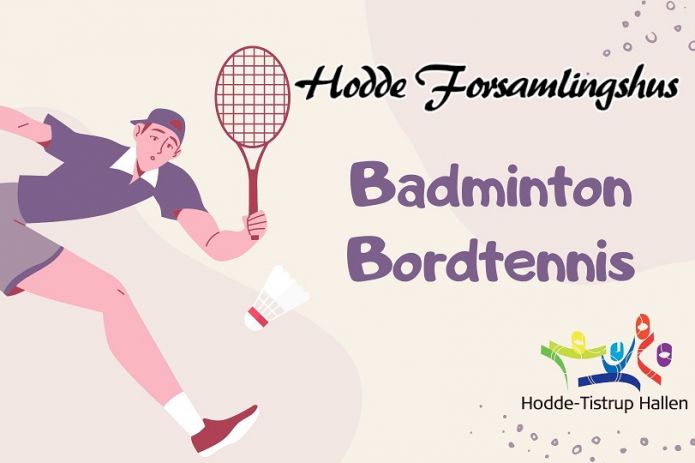 Tid til Badminton eller Bordtennis