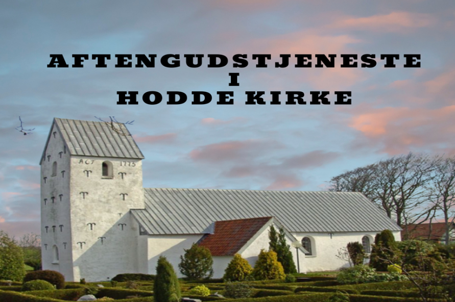 Aftensgudtjeneste i Hodde Kirke